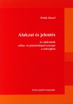 Peth� J�zsef - Alakzat �s jelent�s