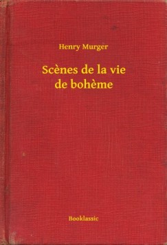 Henry Murger - Scenes de la vie de boheme