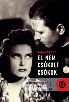 Ppai Zsolt - Magyar film noir s melodrma 1-2.