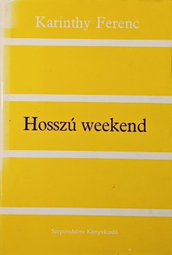 Karinthy Ferenc - Hossz weekend