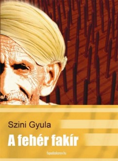 Szini Gyula - A fehr fakr