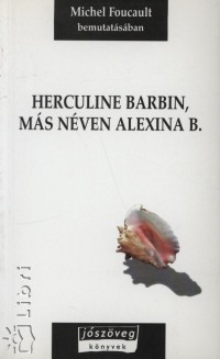 Michel Foucault - Herculine Barbin, ms nven Alexina B.