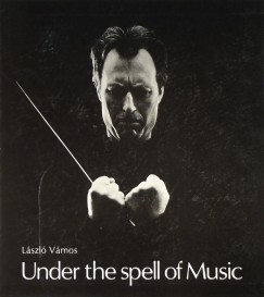Vmos Lszl - Under the spell of Music