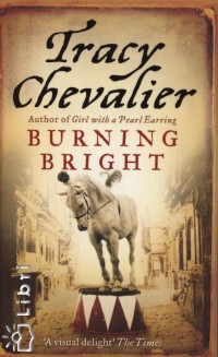 Tracy Chevalier - Burning Bright