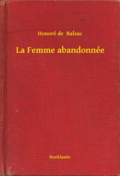 Honoré De Balzac - La Femme abandonnée