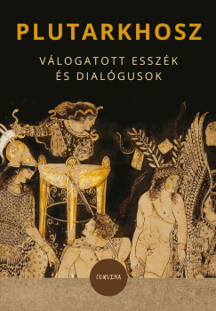 Plutarkhosz - Válogatott esszék és dialógusok