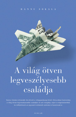 Hannu Sokala - A vilg tven legveszlyesebb csaldja