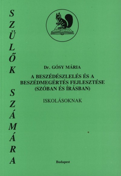 Dr. Gósy Mária - A beszédészlelés és a beszédmegértés fejlesztése (szóban és írásban) iskolásoknak