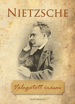 Friedrich Nietzsche - Nietzsche - Vlogatott rsai