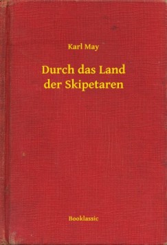 May Karl - Karl May - Durch das Land der Skipetaren