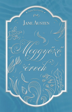 Jane Austen - Meggyõzõ érvek