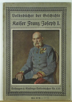 Richard Charmatz - Kaiser Franz Joseph I.