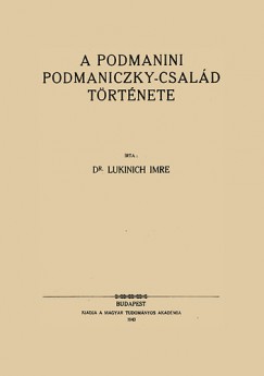 Dr. Lukinich Imre - A podmanini Podmaniczky-csald trtnete