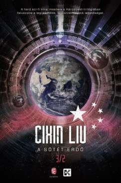 Liu Cixin - Cixin Liu - A sötét erdõ - A háromtest-trilógia 2.