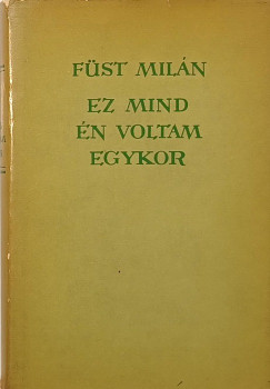 Fst Miln - Ez mind n voltam egykor