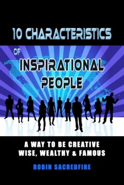 Robin Sacredfire - 10 Characteristics of Inspirational People