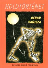 Oskar Panizza - Holdtörténet