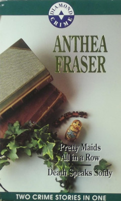 Anthea Fraser - Pretty Maids All in a Row - Death Speaks Softly