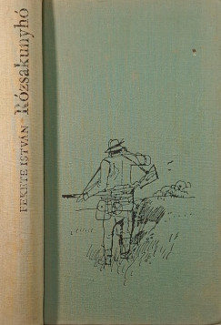 Fekete Istv�n - R�zsakunyh�