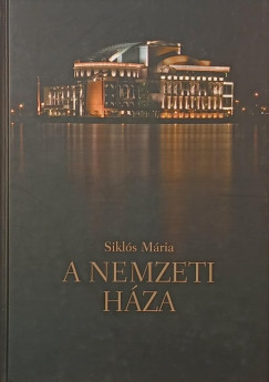Siklós Mária - A Nemzeti háza