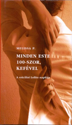 Melissa Panarello - Minden este 100-szor, kefvel