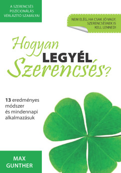 Max Gunther - Hogyan legyl szerencss?