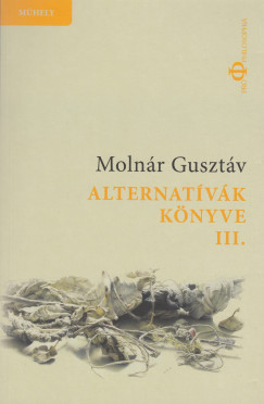 Molnr Gusztv - Alternatvk knyve III.