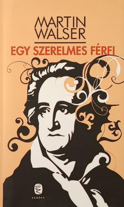 Martin Walser - Egy szerelmes férfi
