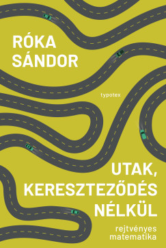 Róka Sándor - Utak, kereszteződés nélkül