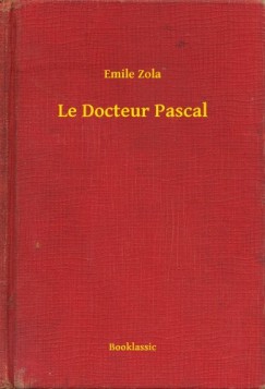 mile Zola - Le Docteur Pascal