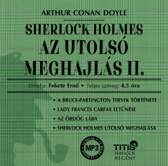 Sir Arthur Conan Doyle - Fekete Ernõ - Sherlock Holmes - Az utolsó meghajlás II. - Hangoskönyv