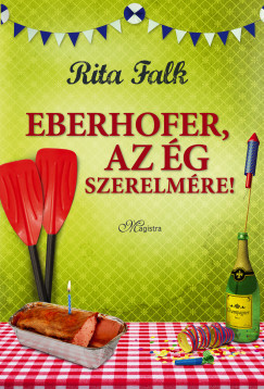 Rita Falk - Eberhofer, az ég szerelmére!
