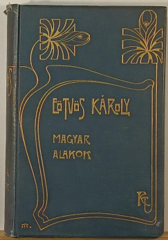 Etvs Kroly - Magyar alakok