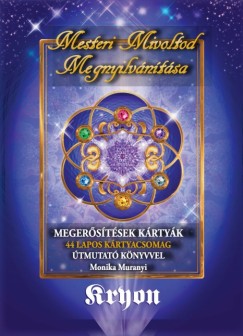 Monika Muranyi - Kryon: Mesteri Mivoltod Megnyilvntsa