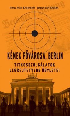 Sven Felix Kellerhoff - Bernd Von Kostka - Kmek fvrosa, Berlin