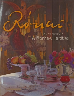 Kves Szilvia - Rnai - A Rma-villa titka