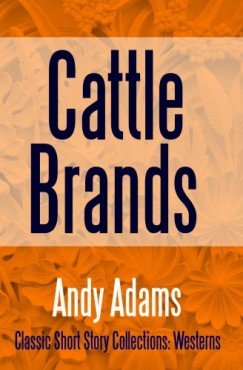 Andy Adams - Cattle Brands