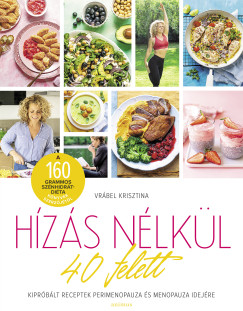 Vrábel Krisztina - Hízás nélkül 40 felett