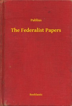 Publius - The Federalist Papers