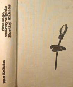 Vas Zolt�n - �fels�ge sz�rnyseg�de: Horthy Mikl�s (dedik�lt)