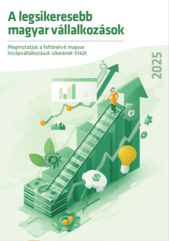 Nyomárkay Kázmér (Szerk.) - A legsikeresebb magyar vállalkozások 2025