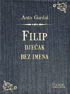 Anto Garda� - Filip, dje�ak bez imena