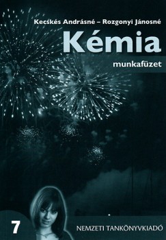 Kecskés Andrásné - Rozgonyi Jánosné - Kémia munkafüzet 7.