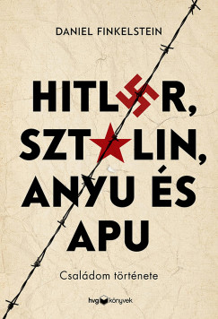 Daniel Finkelstein - Hitler, Sztlin, Anyu s Apu