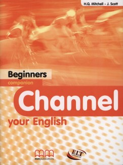 H.Q. Mitchell - J. Scott - Channel your English - Beginners