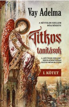 Vay Adelma - Titkos tanítások I. kötet