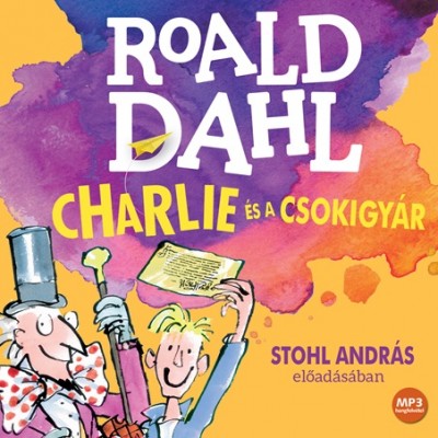 Roald Dahl - Stohl András - Charlie és a csokigyár - Hangoskönyv