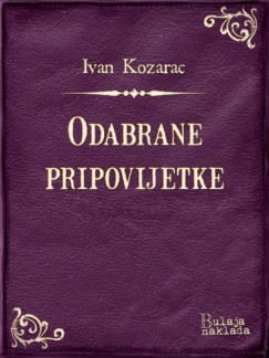 Ivan Kozarac - Odabrane pripovijetke