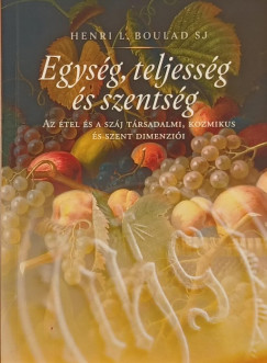 Henri Boulad Sj - Egys�g, teljess�g �s szents�g