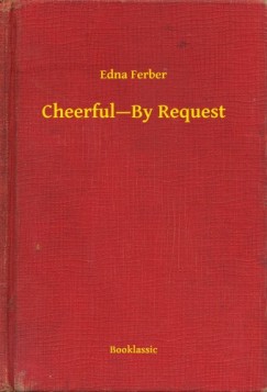Edna Ferber - CheerfulBy Request